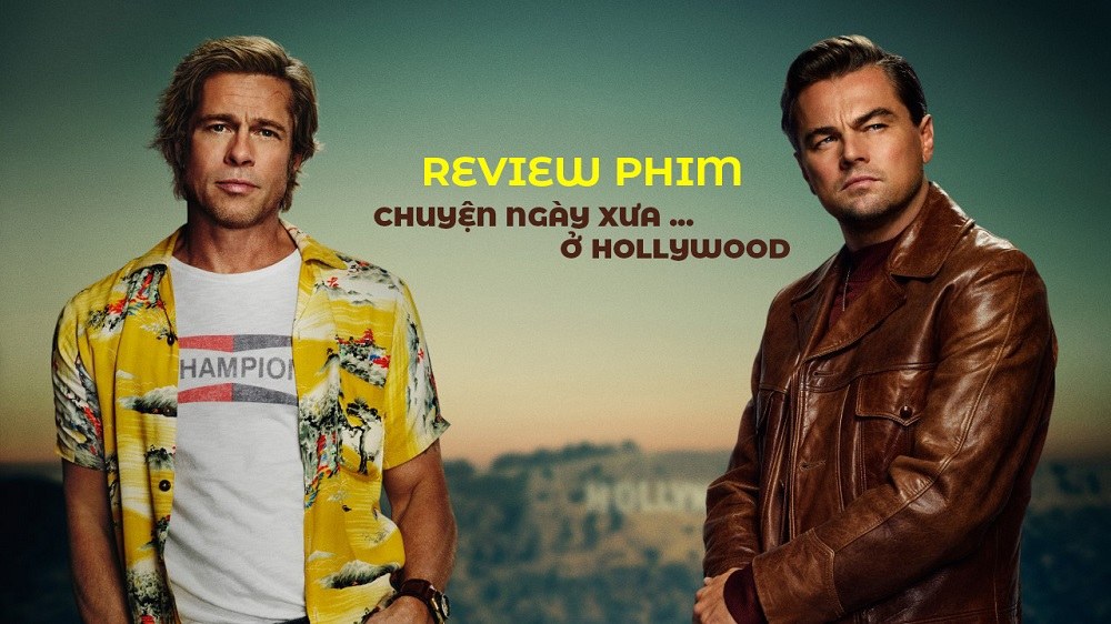 Review phim Chuyện Ngày Xưa ở Hollywood Không dành cho khán giả đại chúng